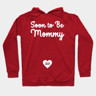 Soon to Be Mommy 2021 with Heart Hoodie